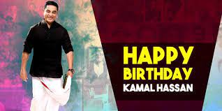 Happy birthday Kamal
